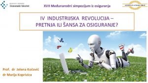 XVII Meunarodni simpozijum iz osiguranja IV INDUSTRIJSKA REVOLUCIJA