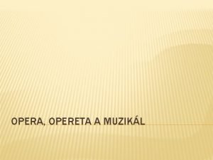 Opera opereta muzikál