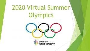 2020 Virtual Summer Olympics Working together stronger together