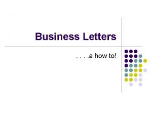 Business Letters a how to Types of Letters