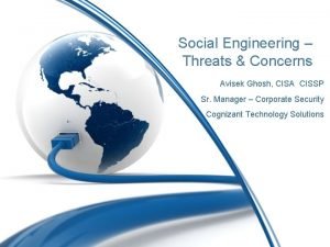 Social Engineering Threats Concerns Avisek Ghosh CISA CISSP