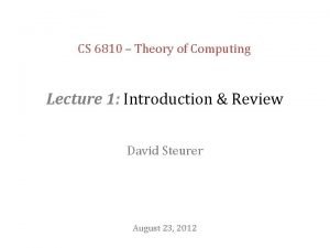CS 6810 Theory of Computing Lecture 1 Introduction