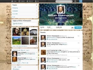 William Shakespeare willyshakes Writes the occasional story and
