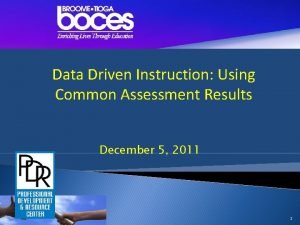 Data Driven Instruction Using Common Assessment Results December