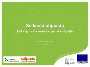 Selkeet ohjausta Tykaluja maahanmuuttajan typaikkaohjaajille Tanja Olkkonen Mari