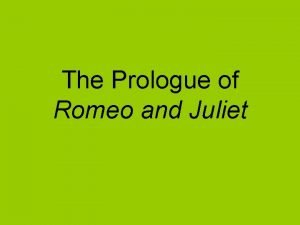 The Prologue of Romeo and Juliet Act 1