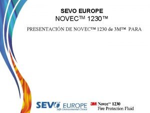 SEVO EUROPE NOVECTM 1230 PRESENTACIN DE NOVEC 1230