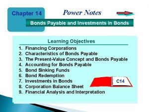 Chapter 14 Power Notes Bonds Payable and Investments