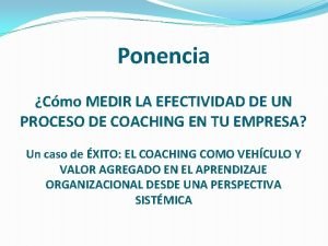 Ponencia Cmo MEDIR LA EFECTIVIDAD DE UN PROCESO