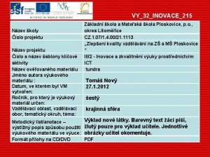 VY32INOVACE215 Nzev koly slo projektu Nzev projektu slo