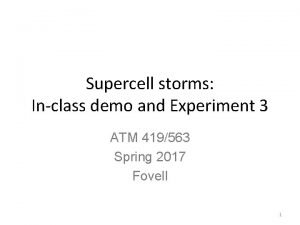 Supercell storms Inclass demo and Experiment 3 ATM