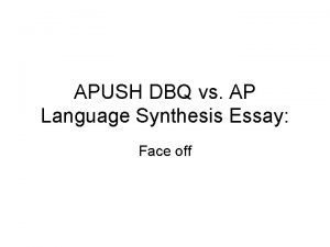 APUSH DBQ vs AP Language Synthesis Essay Face