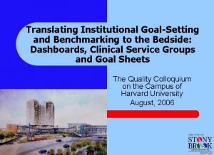 Translating Institutional GoalSetting and Benchmarking to the Bedside