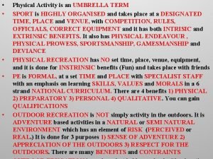 Physical Activity is an UMBRELLA TERM SPORT is