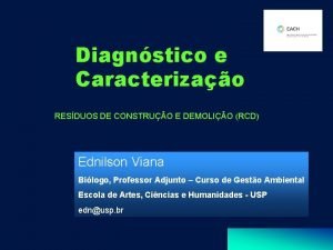 Diagnstico e Caracterizao RESDUOS DE CONSTRUO E DEMOLIO