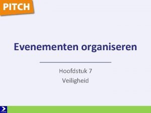 Evenementen organiseren Hoofdstuk 7 Veiligheid Arbo wetgeving Elke