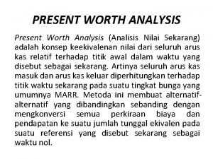 Present worth analysis adalah