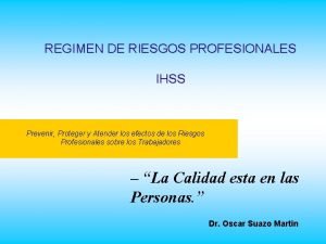 REGIMEN DE RIESGOS PROFESIONALES IHSS Prevenir Proteger y