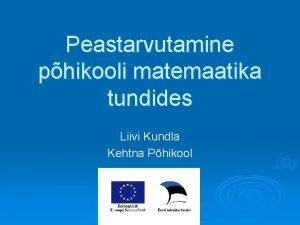 Peastarvutamine phikooli matemaatika tundides Liivi Kundla Kehtna Phikool