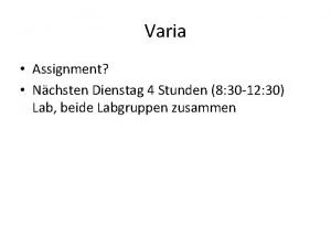 Varia Assignment Nchsten Dienstag 4 Stunden 8 30