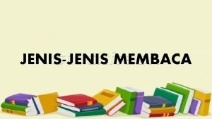 JENISJENIS MEMBACA Dari segi jenjang 1 Membaca permulaan