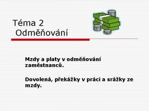 Tma 2 Odmovn Mzdy a platy v odmovn