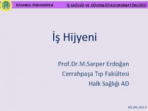 STANBUL NVERSTES SALII VE GVENL KOORDNATRL Hijyeni Prof