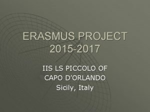 ERASMUS PROJECT 2015 2017 IIS LS PICCOLO OF