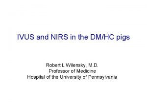 IVUS and NIRS in the DMHC pigs Robert