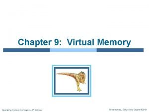 Chapter 9 Virtual Memory Operating System Concepts 9