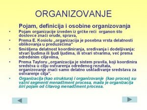 Pojam organizacije Pojam organizacije