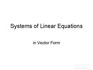 Systems of Linear Equations in Vector Form Prepared