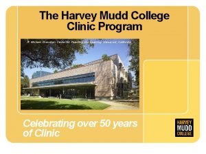 The Harvey Mudd College Clinic Program R Michael