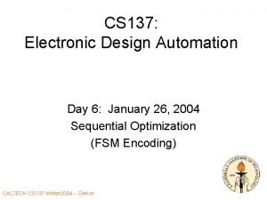 CS 137 Electronic Design Automation Day 6 January