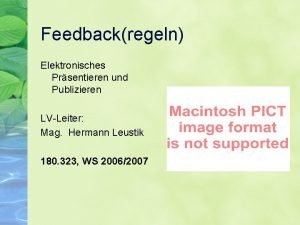 Feedbackregeln Elektronisches Prsentieren und Publizieren LVLeiter Mag Hermann