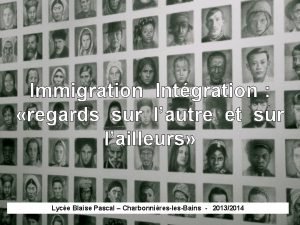 Immigration Intgration regards sur lautre et sur lailleurs