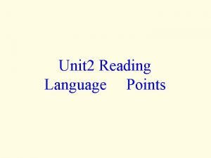 Unit 2 Reading Language Points Important language points