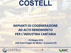 COSTELL IMPIANTI DI COGENERAZIONE AD ALTO RENDIMENTO PER