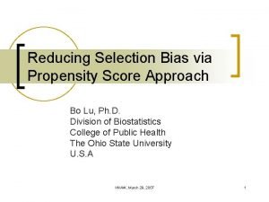 Reducing Selection Bias via Propensity Score Approach Bo