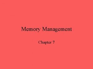 Memory Management Chapter 7 Memory Management Subdividing memory
