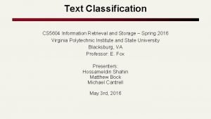 Text Classification CS 5604 Information Retrieval and Storage