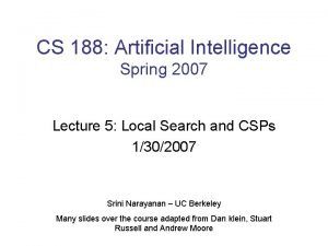 CS 188 Artificial Intelligence Spring 2007 Lecture 5