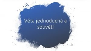 Vta jednoduch a souvt vta jednoduch vtn celek