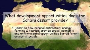 Opportunities for economic development in the sahara desert Opportunities for economic development in the sahara desert