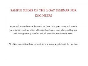 SAMPLE SLIDES OF THE 2 DAY SEMINAR FOR