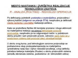 MESTO NASTANKA I ZVRETKA REALIZACIJE TEHNOLOKIH ZAHTEVA R