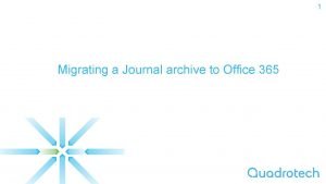 Migrate journal mailbox to office 365