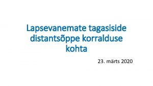 Lapsevanemate tagasiside distantsppe korralduse kohta 23 mrts 2020