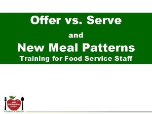 Offer vs serve training