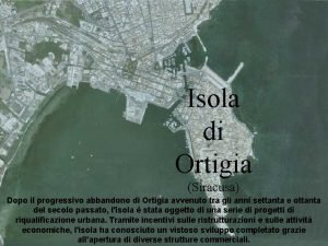 Isola di Ortigia Siracusa Dopo il progressivo abbandono